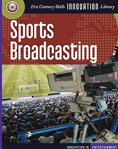 Sports Broadcasting 21st Century Skills Innovation Library Innovation in Entertainment