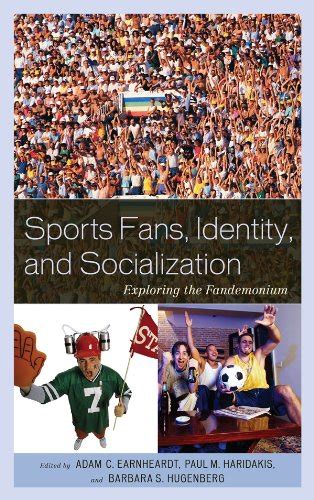 Sports Fans Identity and Socialization Exploring the Fandemonium Doc