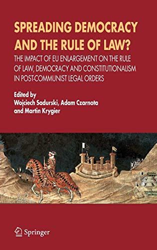 Spreading Democracy and the Rule of Law? The Impact of EU Enlargemente for the Rule of Law, Democrac Epub