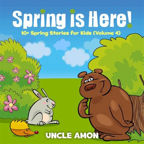Spring is Here 10 Spring Stories for Kids Spring Books for Children Book 4