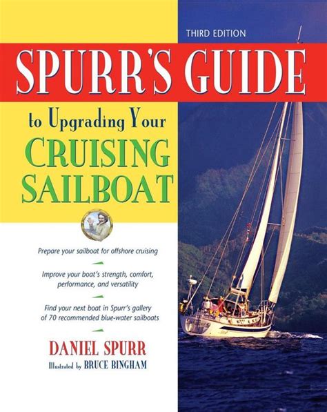 Spurr's Guide to Upgrading Your Cruising Sailboat 3rd Edition Reader