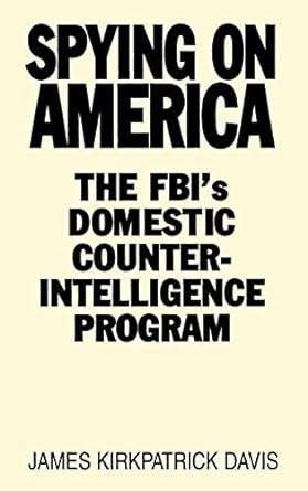 Spying on America The FBI's Domestic Counterintelligence Program PDF