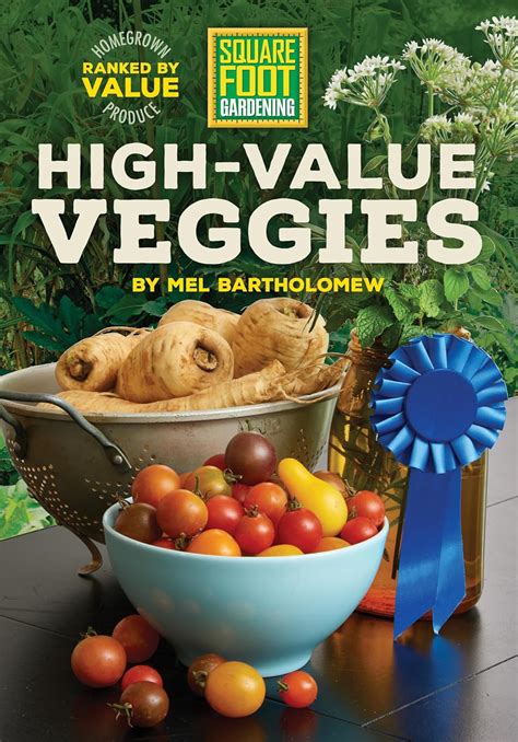 Square Foot Gardening High-Value Veggies Homegrown Produce Ranked by Value All New Square Foot Gardening Epub