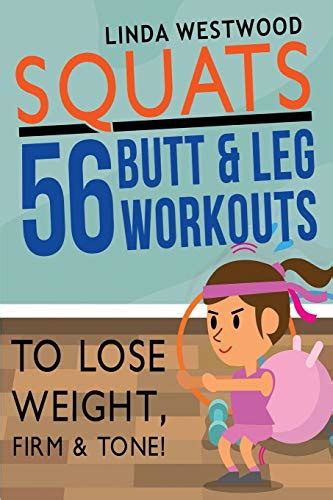 Squats 56 Butt and Leg Workouts To Lose Weight Firm and Tone Doc