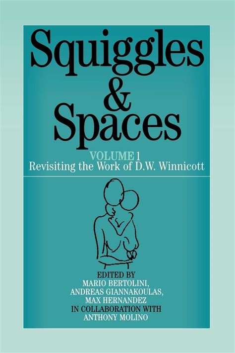 Squiggles and Spaces Revisiting the Work of D.  W. Winnicott Reader