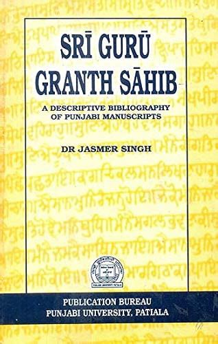 Sri Guru Granth Sahib A Descriptive Bibliography of Punjabi Manuscripts Epub