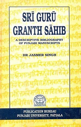 Sri Guru Granth Sahib A Descriptive Bibliography of Punjabi Manuscripts Epub