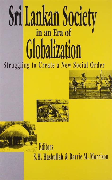 Sri Lankan Society in an Era of Globalization Struggling to Create a New Social Order PDF