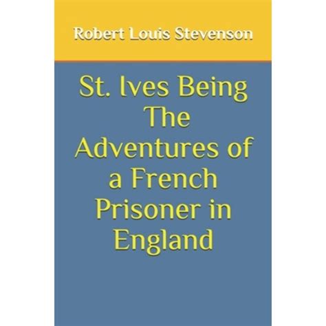St Ives Being the adventures of a French prisoner in England Volume 2 PDF