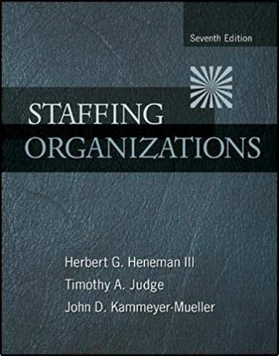 Staffing Organizations Heneman 7th Edition Ebook Doc
