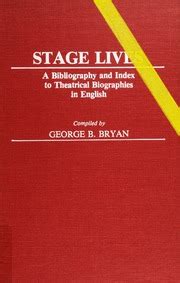 Stage Lives Bibliography and an Index to Theatrical Biographies in English PDF