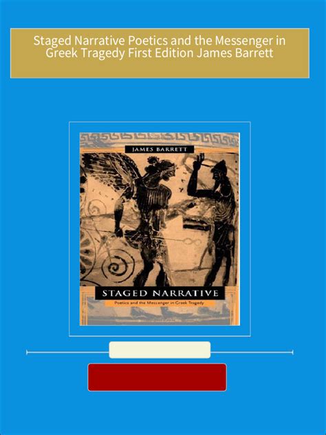 Staged Narrative Poetics and the Messenger in Greek Tragedy Epub