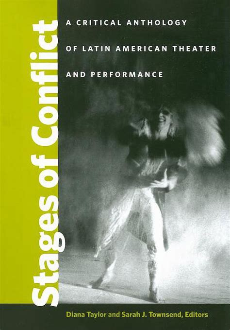 Stages of Conflict A Critical Anthology of Latin American Theater and Performance