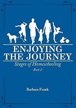 Stages of Homeschooling Enjoying the Journey Book 2 Kindle Editon