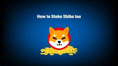 Stake Shiba Inu: Join the Crypto Revolution and Multiply Your Earnings