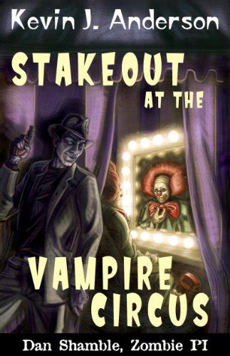 Stakeout at the Vampire Circus Dan Shamble Zombie PI Book 1 Reader