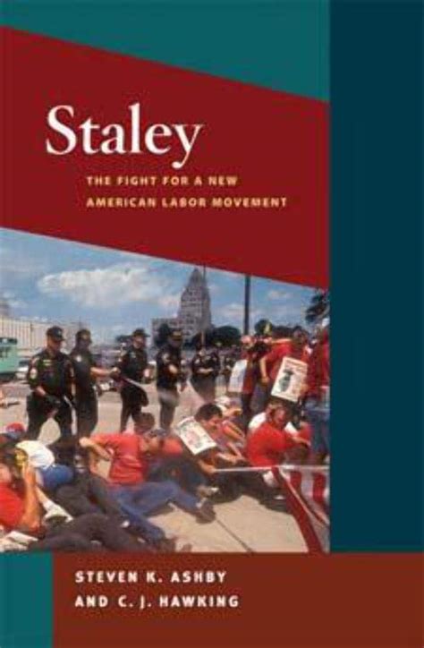 Staley: The Fight for a New American Labor Movement (Working Class in American History) Doc