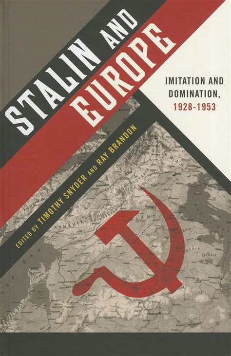 Stalin and Europe Imitation and Domination 1928-1953 Kindle Editon