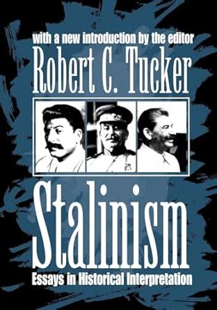 Stalinism Essays in Historical Interpretation