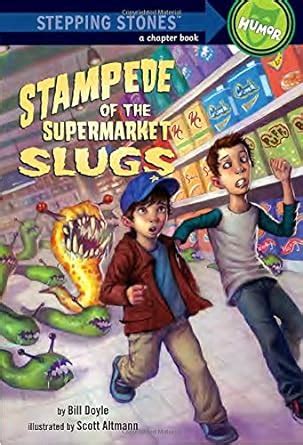 Stampede of the Supermarket Slugs A Stepping Stone BookTM