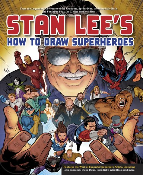 Stan Lee s How to Draw Superheroes From the Legendary Co-creator of the Avengers Spider-Man the Incredible Hulk the Fantastic Four the X-Men and Iron Man Doc