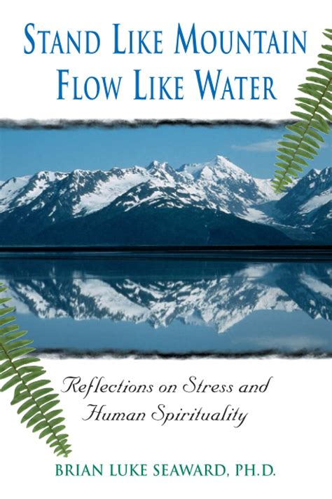 Stand Like Mountain, Flow Like Water: Reflections on Stress and Human Spirituality  Revised and Expa Reader
