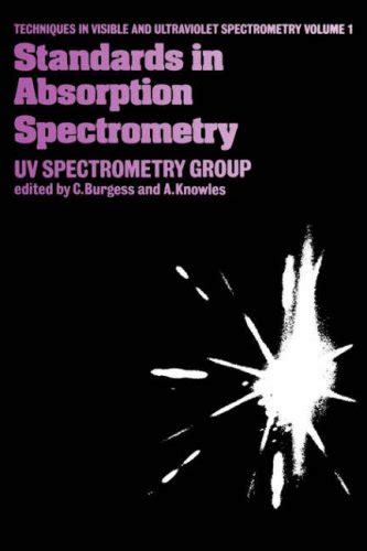 Standards in Absorption Spectrometry Techniques in Visible and Ultraviolet Spectrometry 1st Edition Reader