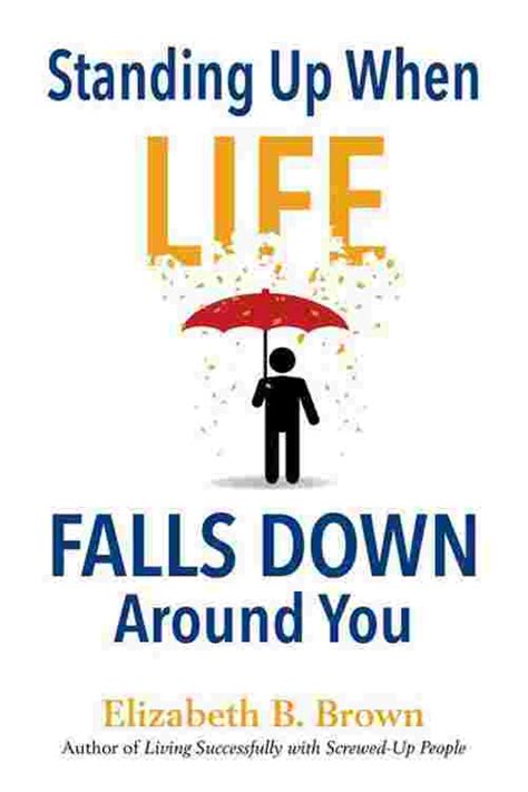 Standing Up When Life Falls Down Around You Kindle Editon
