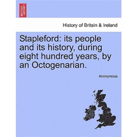Stapleford its people and its history during eight hundred years by an Octogenarian PDF