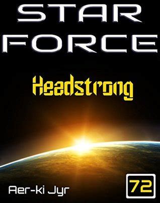 Star Force Headstrong SF72 Kindle Editon