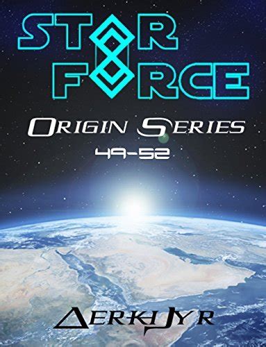 Star Force Origin Series 49-52 Star Force Universe Kindle Editon