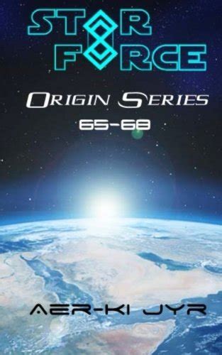 Star Force Origin Series 65-68 Star Force Universe PDF