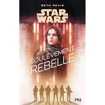 Star Wars A Rogue One Story Soulèvement rebelle Pocket Jeunesse French Edition Kindle Editon