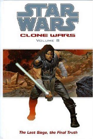 Star Wars Clone Wars -the Last Siege the Final Truth PDF
