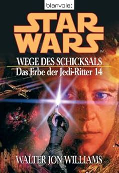 Star Wars Das Erbe der Jedi-Ritter 14 Wege des Schicksals BD14 German Edition Reader