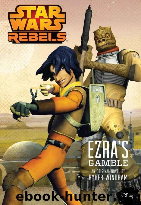 Star Wars Rebels Ezra s Gamble Disney Junior Novel ebook