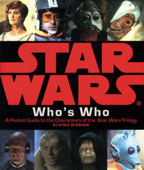 Star Wars Who s Who A Pocket Guide To The Characters Of The Star Wars Trilogy Reader
