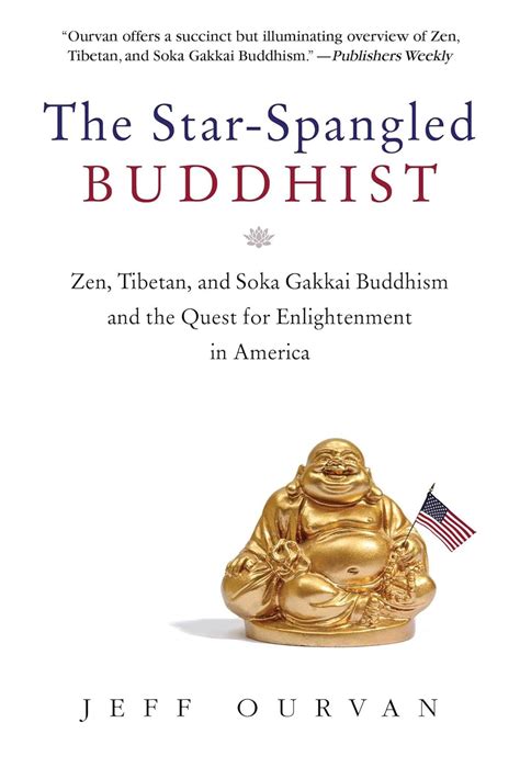 Star-Spangled Buddhist Zen Tibetan and Soka Gakkai Buddhism and the Quest for Enlightenment in America Epub