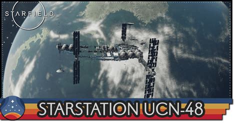 StarStation UCN-48: Redefining Space Exploration with Next-Generation Capabilities