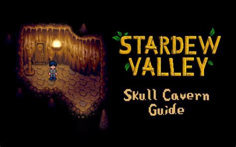 Stardew Skull Cavern: A Comprehensive Guide to Delving into the Depths