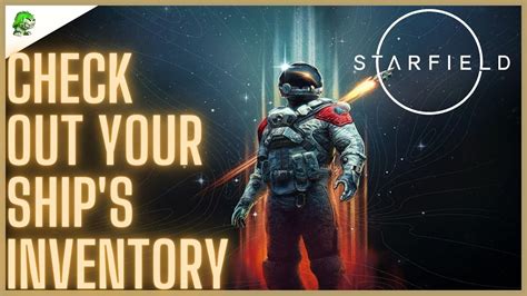 Starfield: Check Out Your Ship's Inventory