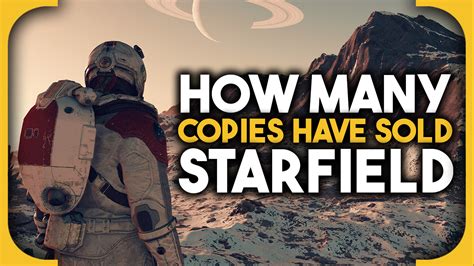 Starfield Copies Sold: A Comprehensive Analysis of Sales Performance