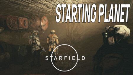 Starfield Starting Planet: A Comprehensive Exploration of Constellation's Unique Home