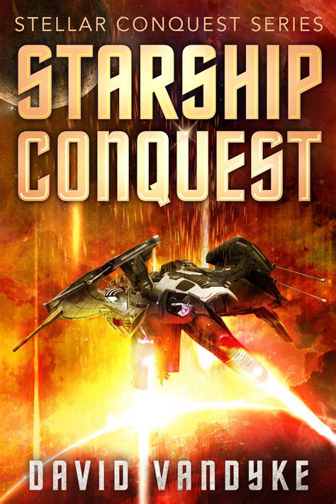 Starship Conquest Stellar Conquest Series Volume 1 PDF