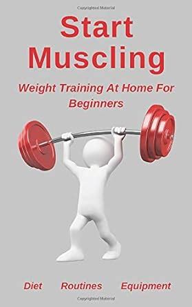 Start Muscling Weight Training At Home For Beginners Reader