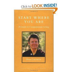 Start Where You Are A Guide to Compassionate Living Reader