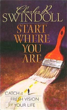 Start Where You Are Catch a Fresh Vision for Your Life Kindle Editon