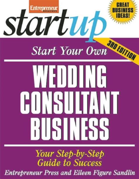 Start Your Own Wedding Consultant Business Your Step-By-Step Guide to Success StartUp Series PDF