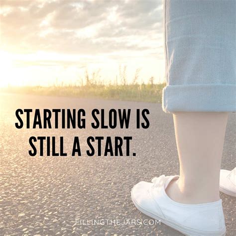 Start slowly