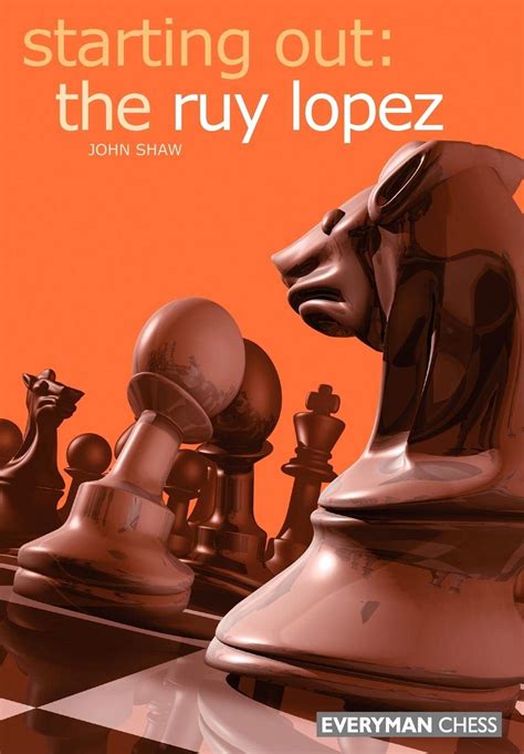 Starting Out the Ruy Lopez Starting Out Everyman Chess PDF